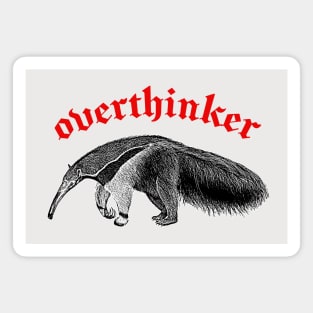 Overthinker ∆ Nihilist Anteater Design Magnet